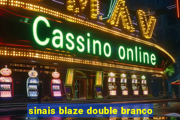 sinais blaze double branco